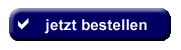 Hier klicken um zum Bestellformular zu gelangen